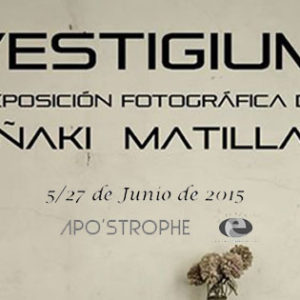 Vestigium, exposición fotográfica de Iñaki Matilla en Apo'strophe Sala de Arte